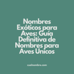 Nombres Exóticos para Aves: Guía Definitiva de Nombres para Aves Únicos