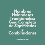 Nombres Holandeses Tradicionales: Guía Completa de Significados y Combinaciones