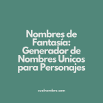 Nombres de Fantasía: Generador de Nombres Únicos para Personajes