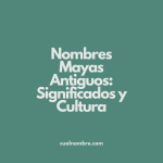 Nombres Mayas Antiguos: Significados y Cultura