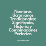 Nombres Ucranianos Tradicionales: Significado, Historia y Combinaciones Perfectas