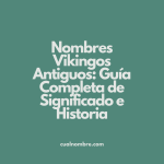 Nombres Vikingos Antiguos: Guía Completa de Significado e Historia